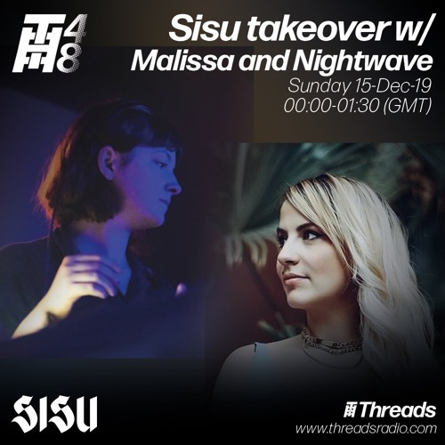 Sisu takeover w/ Malissa and Nightwave - 15-Dec-19 (Threads48)