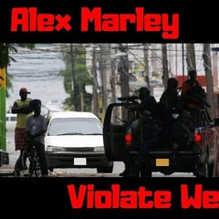 ALEX MARLEY - VIOLATE WE