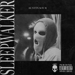 Austin Sour - SleepWalker (Prod.ByGold & IsThatReco)- DJ NICK EXCLUSIVE