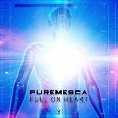 PureMesca - FullOn Heart *OUT NOW* (Full Version)