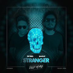 Filters & Boolit - Stranger (Original Mix) [OUT NOW BEATPORT]