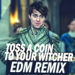 Toss A Coin To Your Witcher [Jaskier Song] SJT EDM Remix