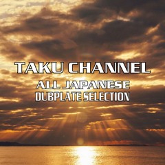 TAKU CHANNEL -JAPANESE DUB SELECTION-