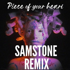 Piece Of Your Heart - Samstone's Bassline Remix
