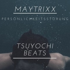 Maytrixx - Persönlichkeitsstörung (Tsuyochi Beats Remix)