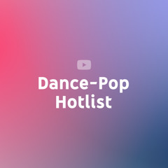 Dance-Pop Hotlist