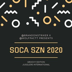 @BRANDONSTRIKER X @WOLFPACTT SOCA SZN 2020 [GROOVY]
