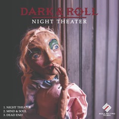 Dark & Roll - Night Theater [EP] - Out Now !