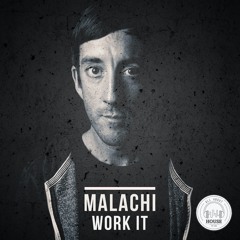 **FREE DOWNLOAD** Malachi - Work It (+ RMX STEMS)
