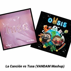 LA CANCION VS TUSA (VANDAM MASHUP)  *Free Download*