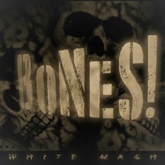 Bones!