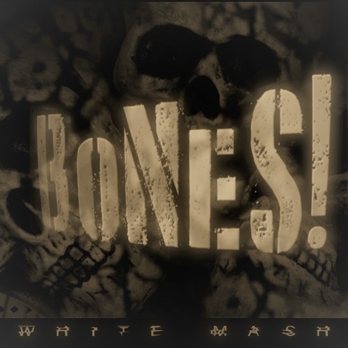Bones!