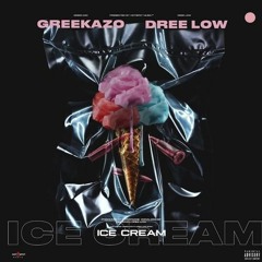 Greekazo X Dree Low - Ice Cream
