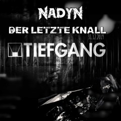 Tiefgang - closing @ NadYn -  Der Letzte Knall 31.12.2019