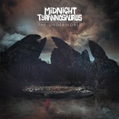 Midnight Tyrannosaurus - The Replicant (The Underworld)