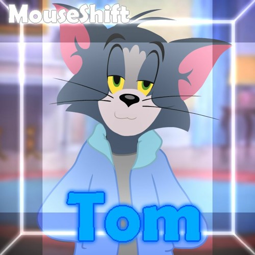 [MouseShift] Tom