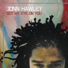 Jonn Hawley - Got My Eye On You