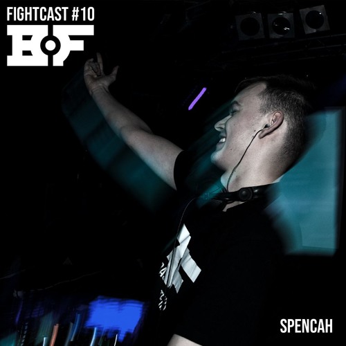 Fightcast #10 (Mixed by Spencah)