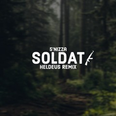 5'nizza- Soldat (Heldeus Remix)