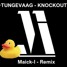 'TUNGEVAAG - KNOCKOUT'! - Maick - I Remix
