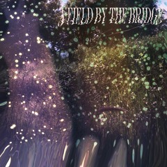 A Field By The Bridge