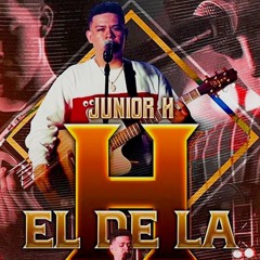 Junior H- El de la H