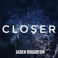 Closer
