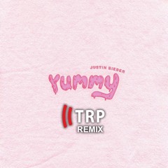 Justin Bieber - Yummy (TRP Remix)