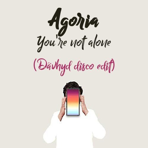 Agoria - You're not alone (Dävhyd disco edit)- Free download