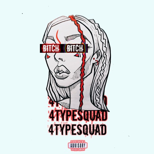 4typesquad - BITCH
