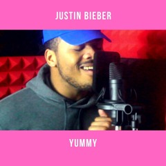 Yummy (Justin Bieber & Summer Walker Cover)