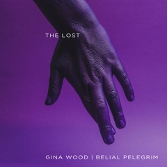 The Lost | Gina Wood + Belial Pelegrim