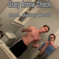 Grey Arrow Check (feat. Daddy Ne$$)