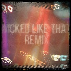Wicked Like That (Remix)