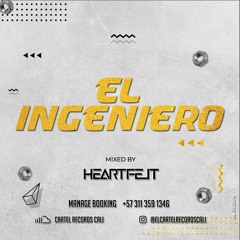 EL INGENIERO LO VOLVIO A HACER -DJ HEARTFELT (EL INGENIERO 2.0)
