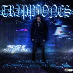 TRIPPJONES - MISSION IMPOSSIBLE (PROD. SAYDA X FATHERBLAZE)