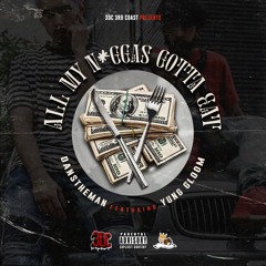 All My Niggas Gotta Eat Ft Yung Gloom