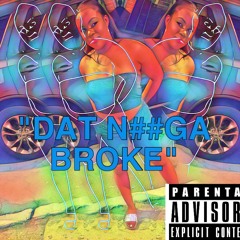 Kiera M - DAT N##GA BROKE