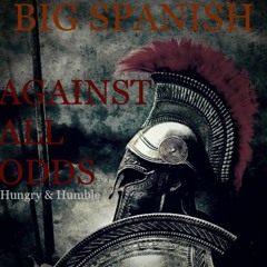 Against All Odds - Big Spanish