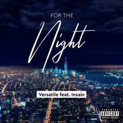 For The Night (Preview) - VERSATILE Feat. Insain [Prod. Dope Boi]