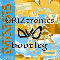 Griz X Subtronics - Griztronics (DVO Bootleg)