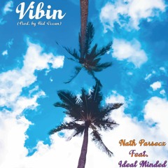 Vibin' (feat. IDeaL Minded) [rough draft]