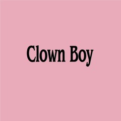 Clown Boy By Tiffany Moore (Rough Edit)