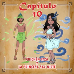 Capítulo 10 - Chichén-Itzá y La Princesa Sac-Nicté