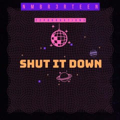Shut It Down (Prod.) 22Produxtions(Eng.) MuzikSociety