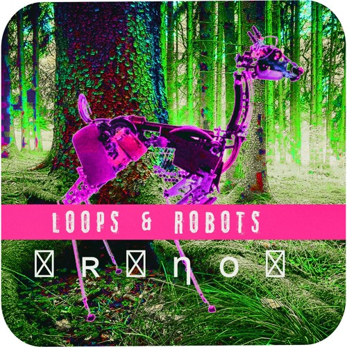 LOOPS & ROBOTS -  ≋≋≋ ʀ̶ ̧ᑌ η ᴏ ≋≋≋💚💚💚