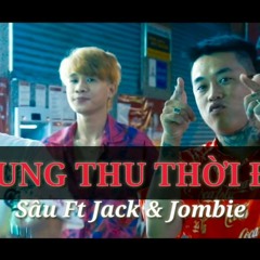Trung Thu Thời Đại - Jack & Jombie ft Sau (G5R)