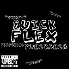 Quick Flex (Feat Yung Kanga)
