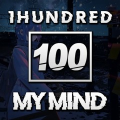 1Hundred - My Mind