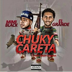 Chuky Careta - Mimi Black x El Grande - Audio Oficial